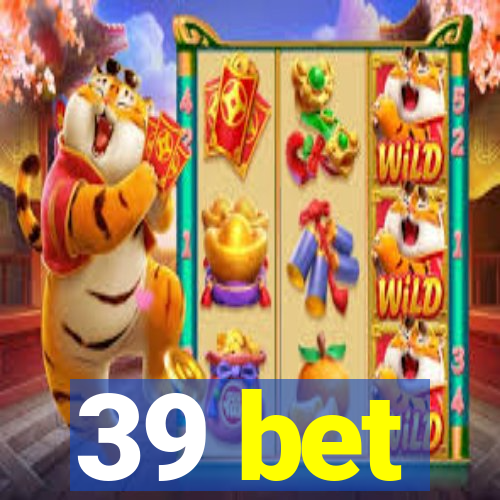 39 bet